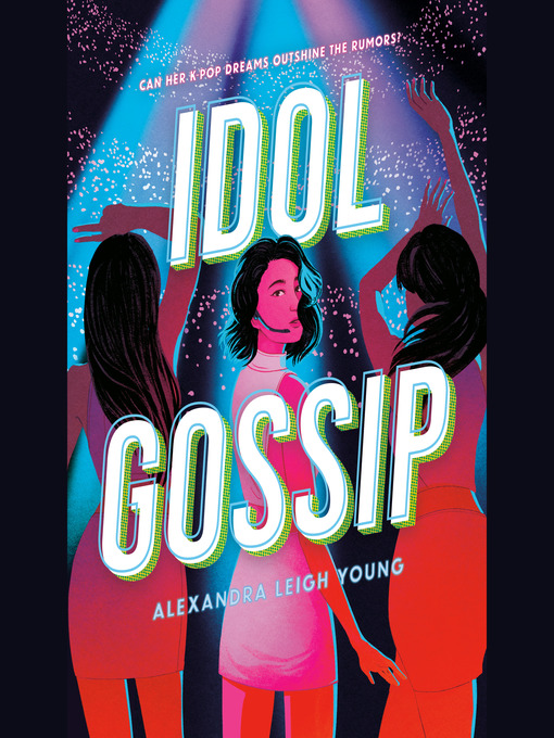 Title details for Idol Gossip by Alexandra Leigh Young - Available